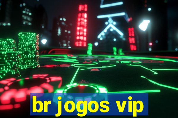 br jogos vip